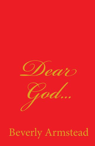 Beverly Armstead · Dear God... (Paperback Book) (2011)