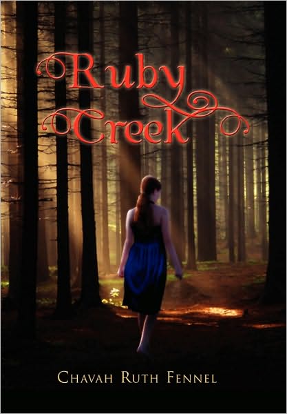 Ruby Creek - Chavah Ruth Fennel - Books - Xlibris, Corp. - 9781453518830 - August 9, 2010