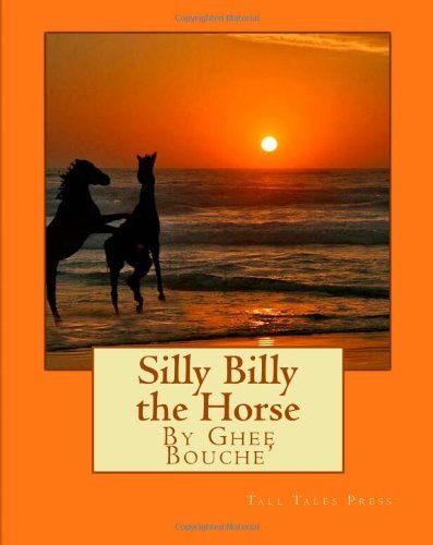 Cover for Ghee Bouche' · Silly Billy the Horse (Paperback Book) (2010)