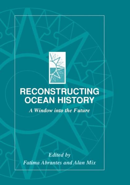 Cover for Fatima Abrantes · Reconstructing Ocean History: a Window into the Future (Paperback Book) [Softcover Reprint of the Original 1st Ed. 1999 edition] (2012)
