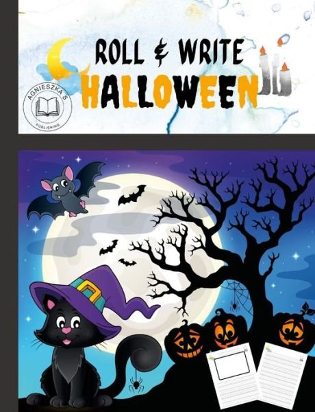 Cover for Agnieszka Swiatkowska-Sulecka · ROLL and WRITE HALLOWEEN ACTIVITY for KIDS. FLEXIBLE COVER with PERFECT SIZE 7. 5X9. 8. Perfect Gift for Halloween (Bog) (2022)