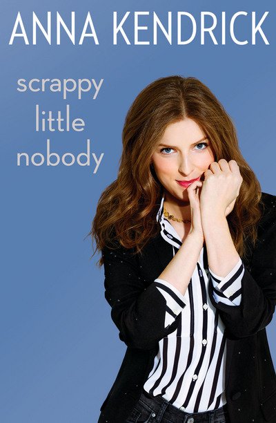 Cover for Anna Kendrick · Scrappy Little Nobody (Paperback Bog) (2017)