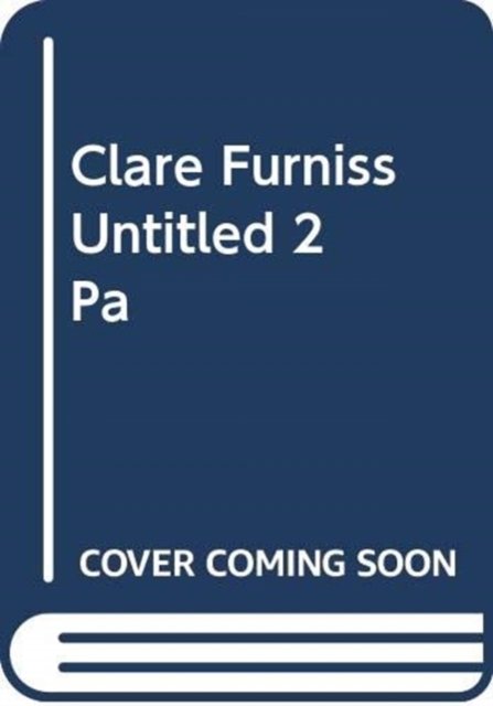 Clare Furniss · Clare Furniss Untitled 2 Pa (Paperback Book) (2024)