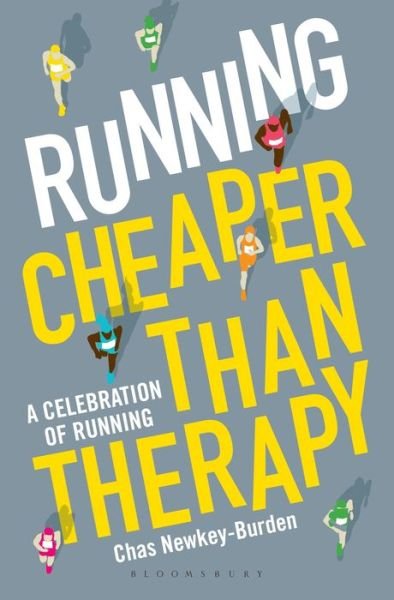 Cover for Chas Newkey-Burden · Running: Cheaper Than Therapy: A Celebration of Running (Hardcover Book) (2017)