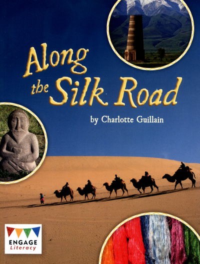 Charlotte Guillain · Along the Silk Road - Engage Literacy Brown (Paperback Book) (2016)