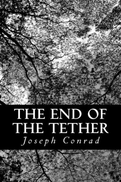 The End of the Tether - Joseph Conrad - Livros - Createspace - 9781480206830 - 29 de outubro de 2012
