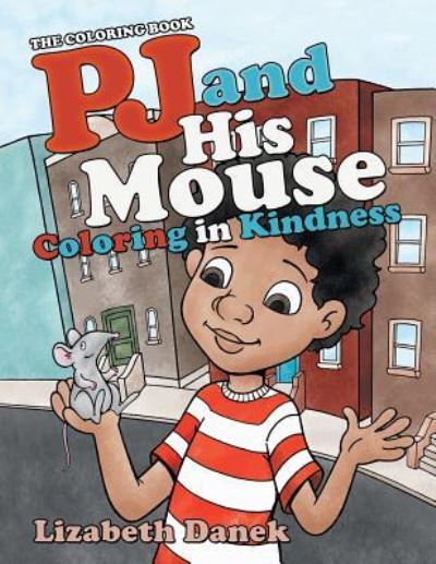Cover for Lizabeth Danek · Pj and His Mouse Coloring in Kindness (Paperback Book) (2018)