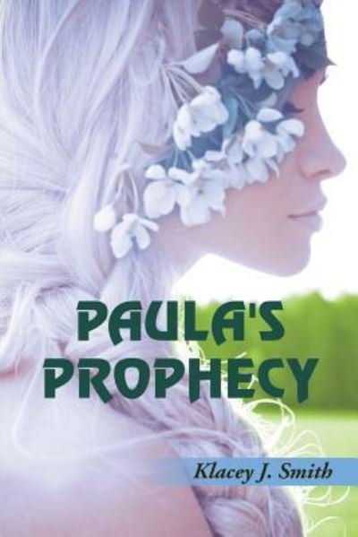 Cover for Klacey J Smith · Paula's Prophecy (Pocketbok) (2016)
