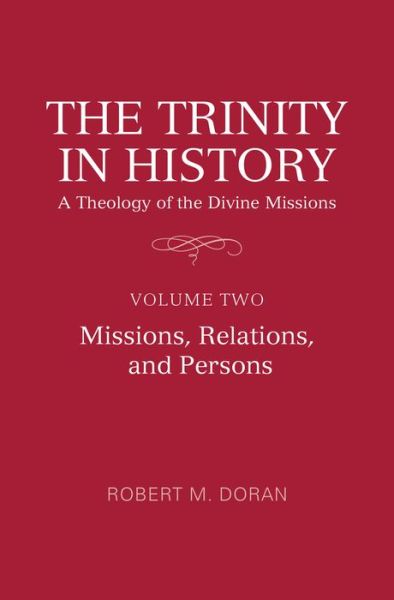 Cover for Doran, S.J., Robert · The Trinity in History: A Theology of the Divine Missions: Volume Two: Missions, Relations, and Persons - Lonergan Studies (Hardcover Book) (2019)