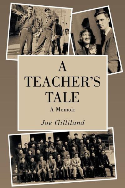 Cover for Joe Gilliland · A Teacher's Tale: a Memoir (Paperback Book) (2015)