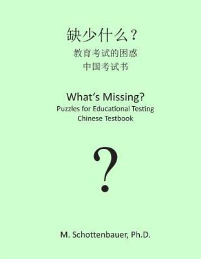 Cover for M Schottenbauer · What's Missing? Puzzles for Educational Testing: Chinese Testbook (Paperback Bog) (2013)