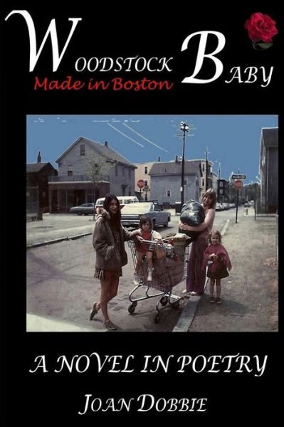Cover for Dobbie Joan · Woodstock Baby: a Novel in Poetry (Paperback Book) (2013)
