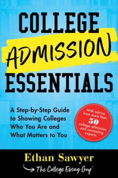 College Admission Essentials - Ethan Sawyer - Livros - Sourcebooks, Incorporated - 9781492678830 - 21 de julho de 2020