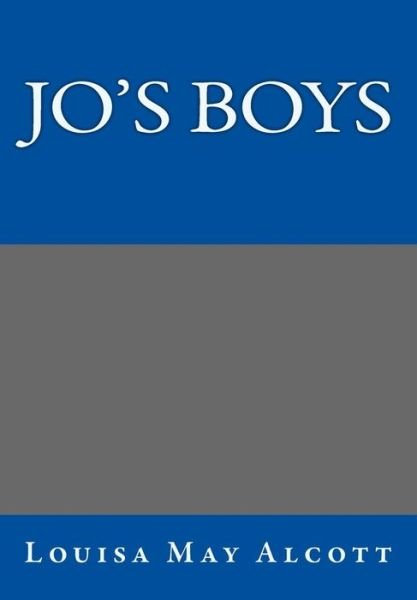 Jo's Boys - Louisa May Alcott - Books - Createspace - 9781493725830 - November 11, 2013