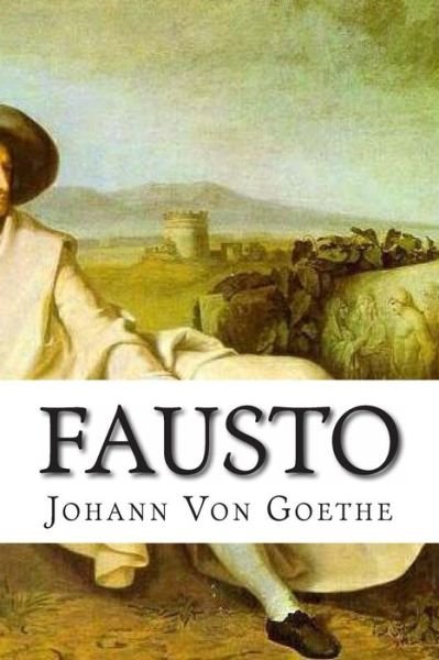 Fausto - Johann Wolfgang Von Goethe - Books - Createspace - 9781494869830 - January 2, 2014