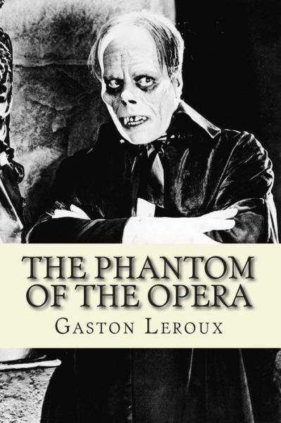 The Phantom of the Opera - Gaston Leroux - Książki - Createspace - 9781500319830 - 26 czerwca 2014