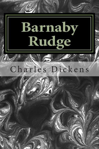 Barnaby Rudge: (Charles Dickens Classics Collection) - Charles Dickens - Książki - Createspace - 9781502852830 - 15 października 2014