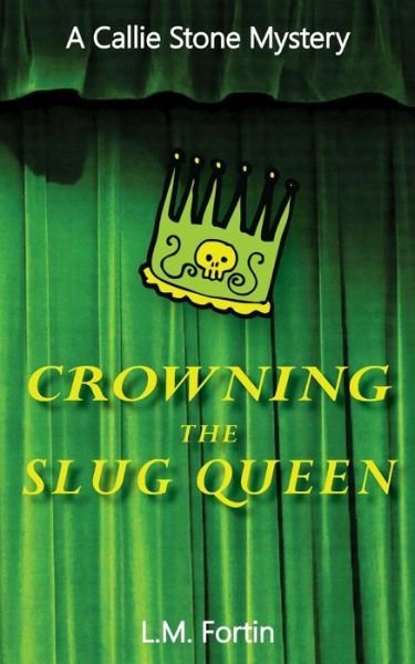 Cover for L M Fortin · Crowning the Slug Queen (Paperback Book) (2014)