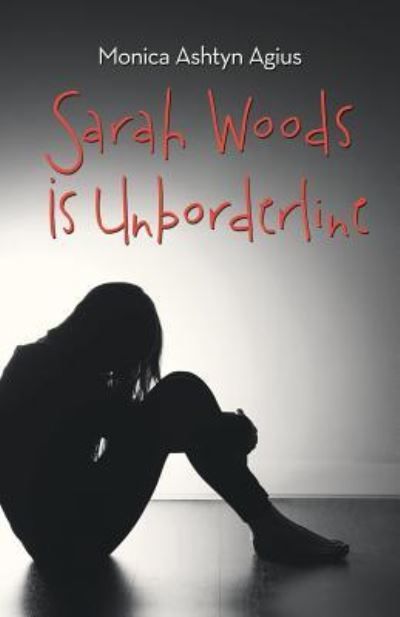 Cover for Monica Ashtyn Agius · Sarah Woods Is Unborderline (Paperback Book) (2018)