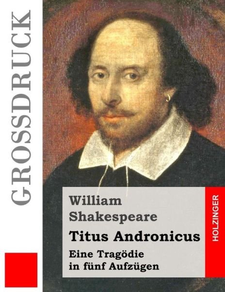 Cover for William Shakespeare · Titus Andronicus (Grossdruck): Eine Tragodie in Funf Aufzugen (Pocketbok) (2015)