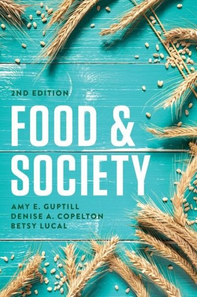 Cover for AE Guptill · Food &amp; Society - Principles and Paradoxes 2e (Innbunden bok) [2nd edition] (2016)