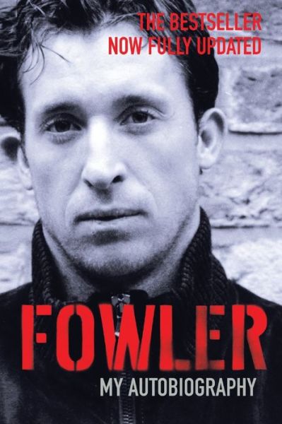 Fowler: My Autobiography - Robbie Fowler - Książki - Pan Macmillan - 9781509853830 - 26 stycznia 2017