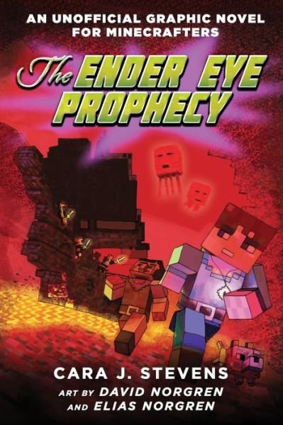 Cover for Cara J. Stevens · The Ender Eye Prophecy: An Unofficial Graphic Novel for Minecrafters, #3 - Unofficial Graphic Novel for Minecrafter (Paperback Bog) (2016)