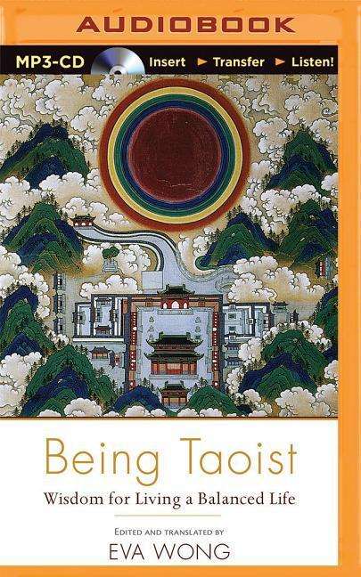 Cover for Eva Wong · Being Taoist: Wisdom for Living a Balanced Life (MP3-CD) (2015)