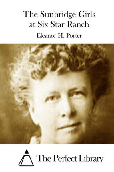 Cover for Eleanor H Porter · The Sunbridge Girls at Six Star Ranch (Pocketbok) (2015)