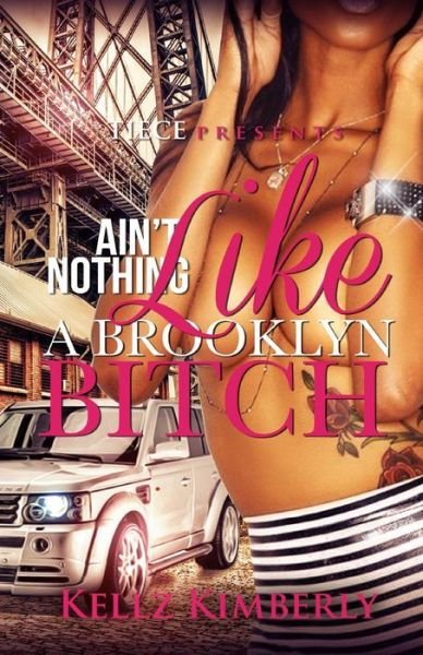 Cover for Kellz Kimberly · Ain't Nothing Like a Brooklyn Bitch (Paperback Book) (2015)