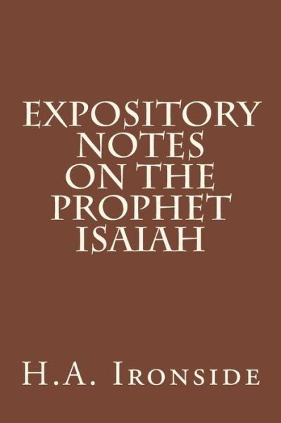 Cover for H a Ironside · Expository Notes on the Prophet Isaiah (Paperback Bog) (2015)