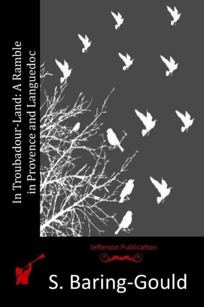 Cover for Sabine Baring-gould · In Troubadour-land: a Ramble in Provence and Languedoc (Paperback Book) (2015)