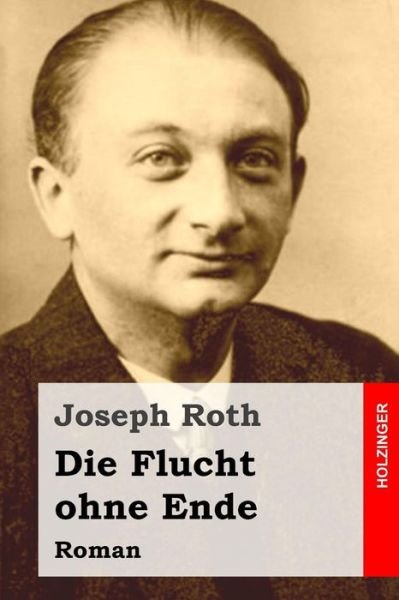 Cover for Joseph Roth · Die Flucht Ohne Ende: Roman (Paperback Book) (2015)