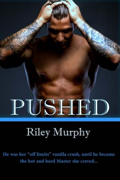 Cover for Riley Murphy · Pushed (Paperback Book) (2015)