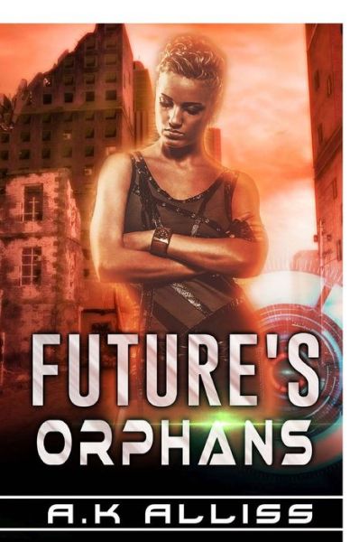 Cover for A K Alliss · Future's Orphans (Paperback Book) (2015)