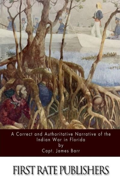 Cover for Capt James Barr · A Correct and Authoritative Narrative of the Indian War in Florida (Pocketbok) (2015)