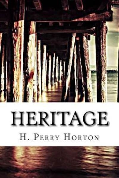 Cover for H Perry Horton · Heritage (Pocketbok) (2015)