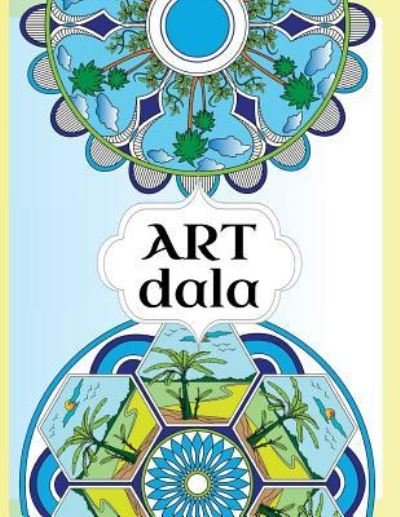 Cover for Mr Yonatan Shushan · ArtDala-Mandala-Malbuch für Erwachsene. 50 Entwürfe friedvoller Bilder zum ausmalen. Ideal um Entspannung im Alltag zu finden. (Paperback Book) (2016)