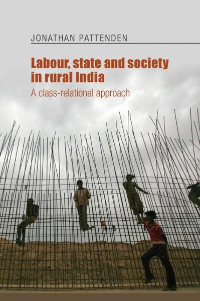 Cover for Jonathan Pattenden · Labour, State and Society in Rural India: A Class-Relational Approach (Paperback Book) (2018)