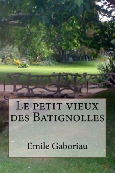 Cover for Emile Gaboriau · Le petit vieux des Batignolles (Paperback Bog) (2016)