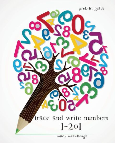 Cover for Macy McCullough · Trace and Write Numbers 1-201 (Paperback Book) (2016)