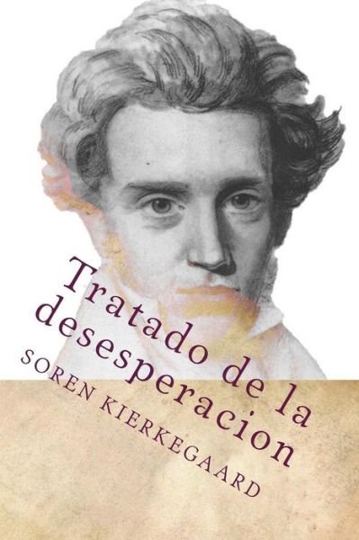 Cover for Deceased Soren Kierkegaard · Tratado de la Desesperacion (Paperback Book) [Spanish edition] (2016)