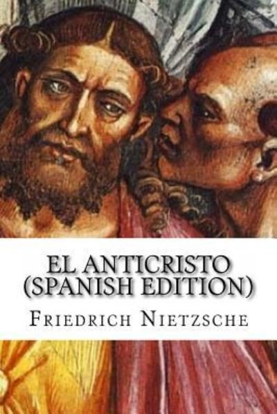 Cover for Friedrich Wilhelm Nietzsche · El Anticristo (Taschenbuch) (2016)