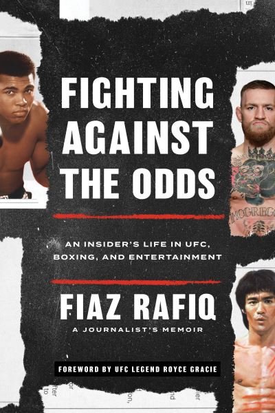 Cover for Fiaz Rafiq · Fighting against the Odds: An Insider's Life in UFC, Boxing, and Entertainment (Hardcover bog) (2022)