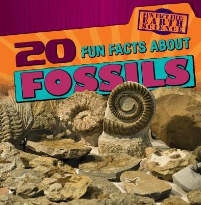 Cover for Janey Levy · 20 Fun Facts about Fossils (Hardcover Book) (2017)