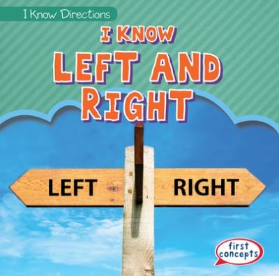 I Know Left and Right - Rosie Banks - Livros - Stevens Publishing LLLP, Gareth - 9781538282830 - 30 de dezembro de 2022