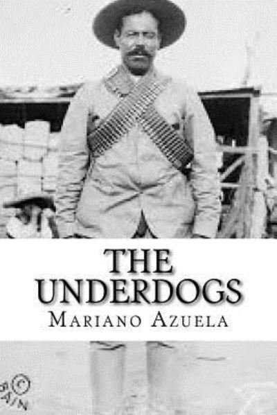 Cover for Mariano Azuela · The Underdogs (Paperback Bog) (2016)