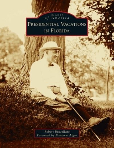 Cover for Robert Buccellato · Presidential Vacations in Florida (Hardcover Book) (2021)