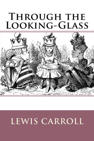 Cover for Lewis Carroll · Through the Looking-Glass Lewis Carroll (Paperback Book) (2016)