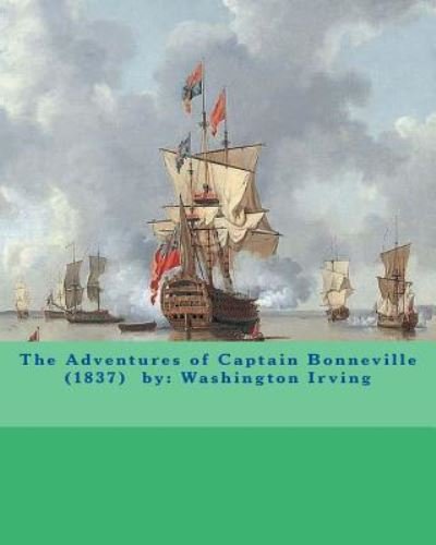 Cover for Washington Irving · The Adventures of Captain Bonneville  by Washington Irving (Paperback Bog) (2016)